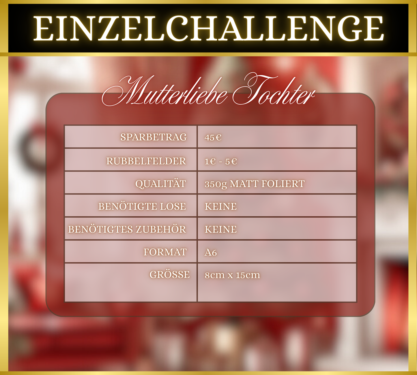 Mutterliebe (Tochter) - Einzelchallenge (matt foliert)